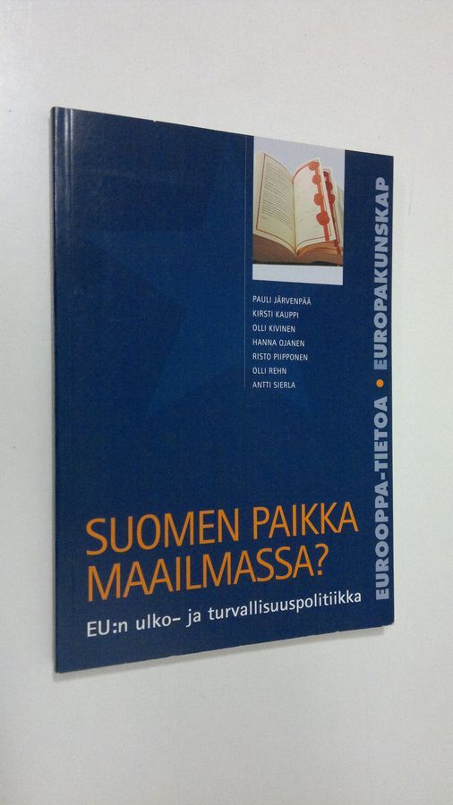 Osta : Suomen paikka maailmassa : EU:n ulko- ja turvallisuuspolitiikka | |  Antikvariaatti Finlandia Kirja