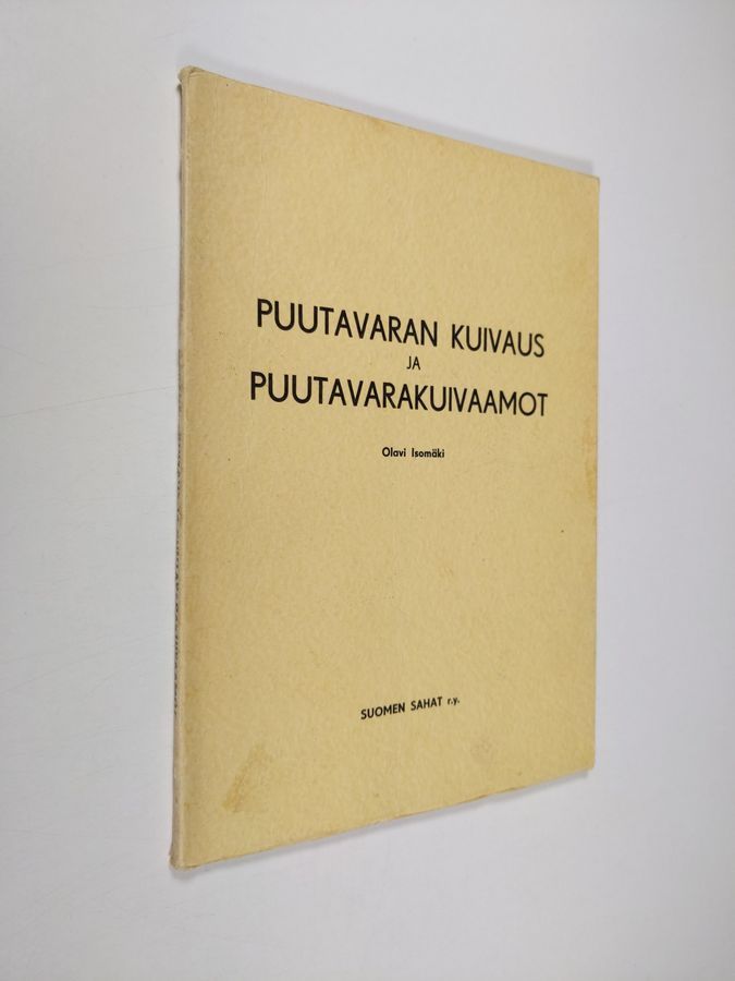 Olavi Isomäki : Puutavaran kuivaus ja puutavarakuivaamot