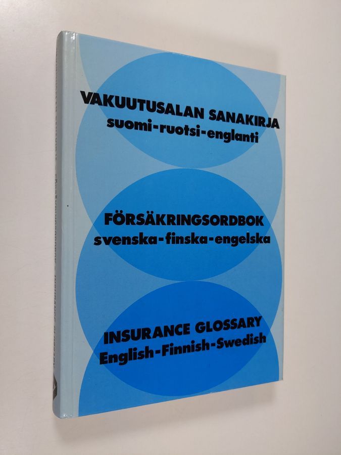 Buy : Vakuutusalan sanakirja : suomi-ruotsi-englanti = Försäkringsordbok :  svenska-finska-engelska = Insurance glossary : English-Finnish-Swedish | |  Used Book Store Finlandia Kirja