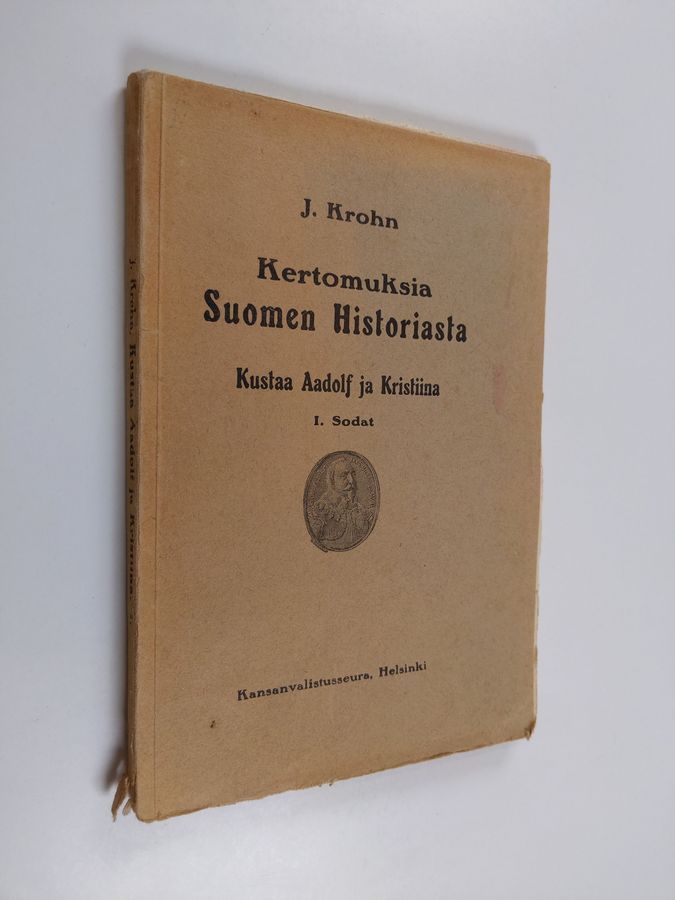 Julius Krohn : Kertomuksia Suomen historiasta : Kustaa Aadolf ja Kristiina  : 1. sodat