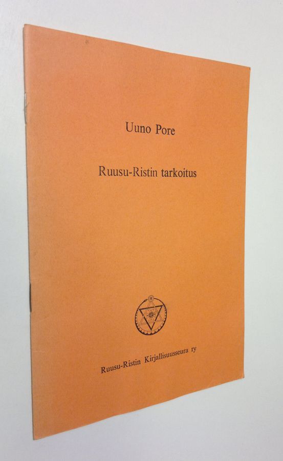 Uuno Pore : Ruusu-Ristin tarkoitus