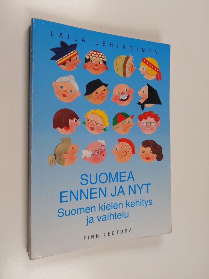 Laila Lehikoinen : Suomea ennen ja nyt : suomen kielen kehitys ja vaihtelu