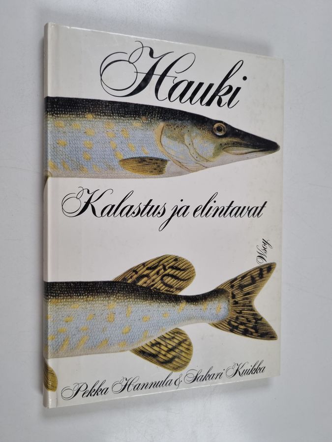 Pekka Hannula & Sakari Kuikka : Hauki : kalastus ja elintavat