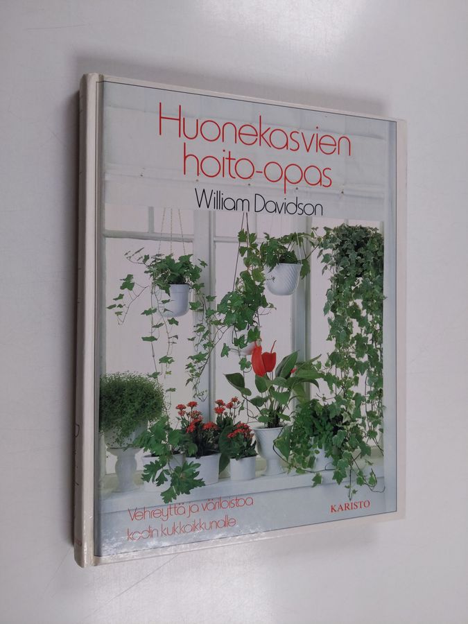 Matti Erkamo & William Davidson ym. : Huonekasvien hoito-opas