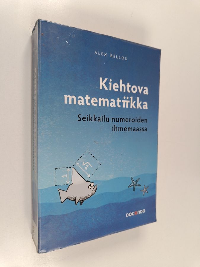 Alex Bellos : Kiehtova matematiikka : seikkailu numeroiden ihmemaassa