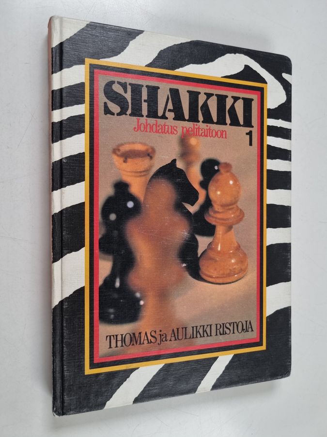 Aulikki Ristoja & Thomas Ristoja : Shakki 1 : Johdatus pelitaitoon