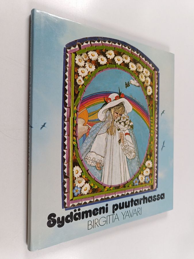 Birgitta Yavari : Sydämeni puutarhassa : isoille ja pienille