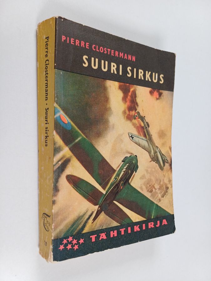 Pierre Clostermann : Suuri sirkus : ranskalaisen hävittäjälentäjän muistelmia