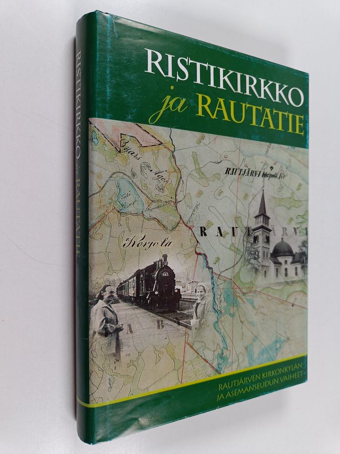 Ristikirkko ja rautatie : Rautjärven kirkonkylän ja asemaseudun vaiheet