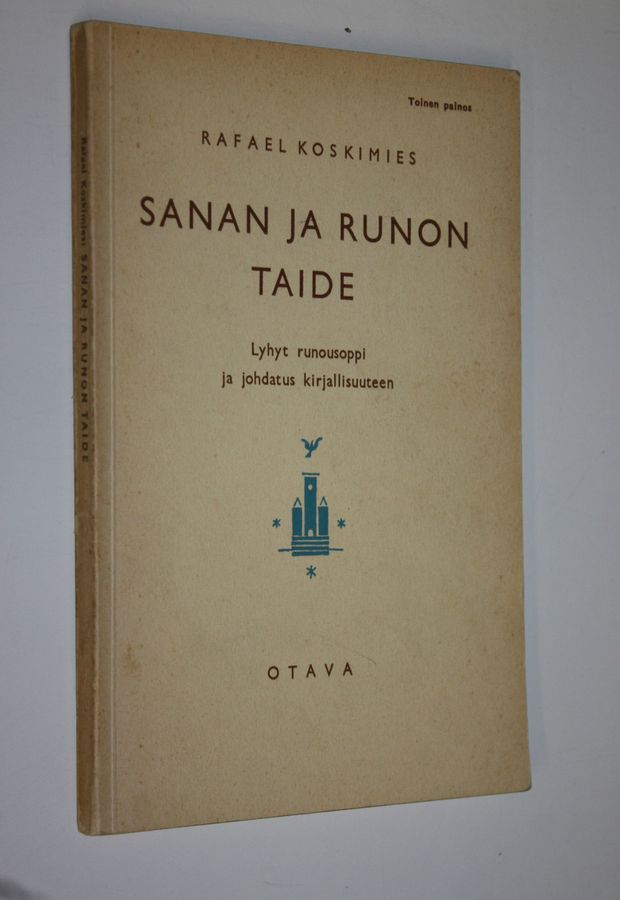 Rafael Koskimies : Sanan ja runon taide : lyhyt runousoppi ja johdatus kirjallisuuteen