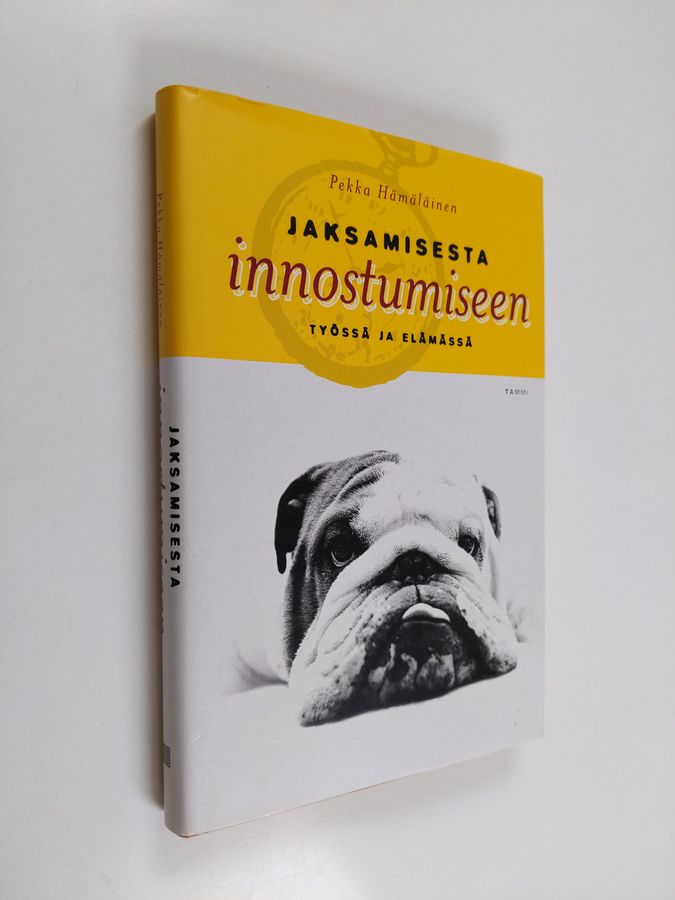 Pekka Hämäläinen : Jaksamisesta innostumiseen : työssä ja elämässä