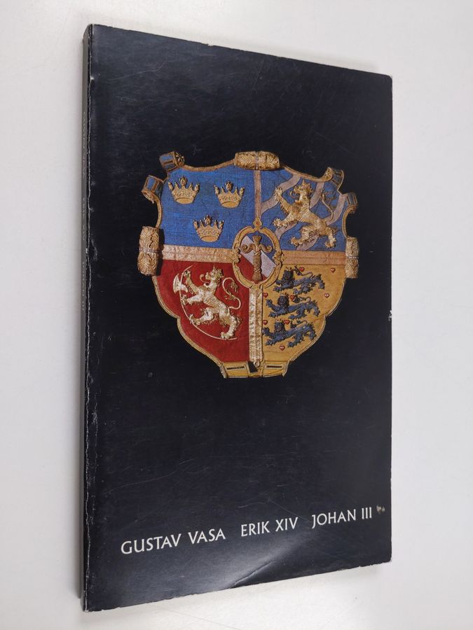 Kolme kuningasta Turun linnassa = Tre konungar på Åbo slott : Gustav Vasa, Erik XIV, Johan III