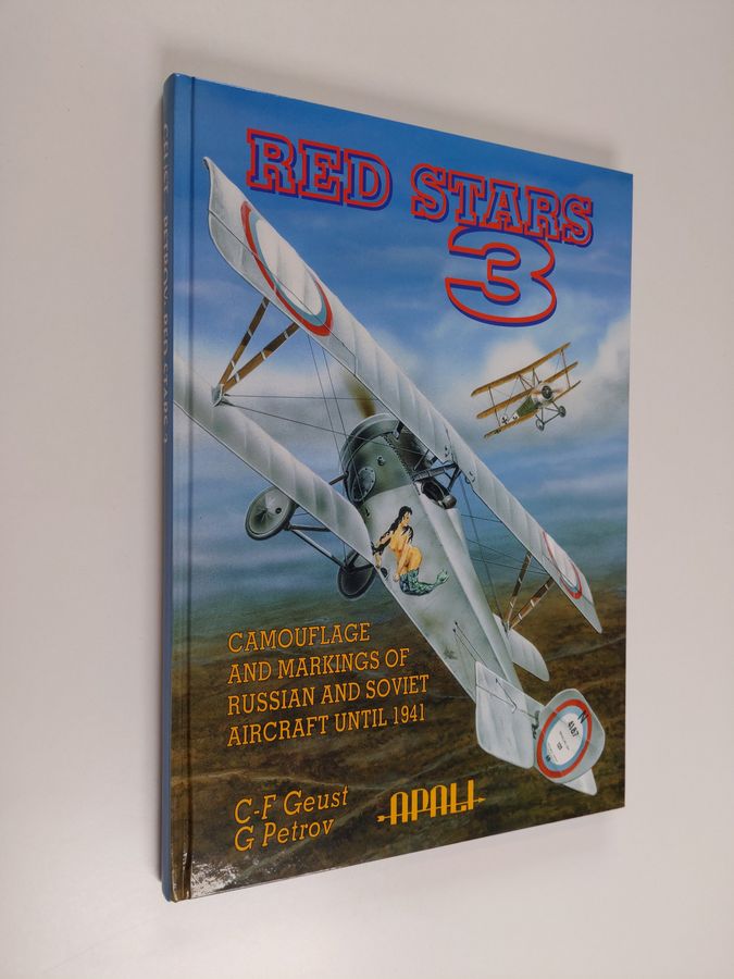 Carl-Fredrik ym. Geust : Red stars 3 : Camouflage and markings of Russian and Soviet aircraft until 1941