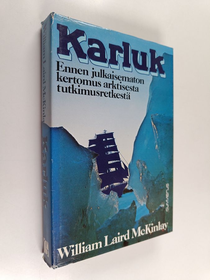 William Laird McKinlay : Karluk : ennen julkaisematon kertomus arktisesta tutkimusretkestä