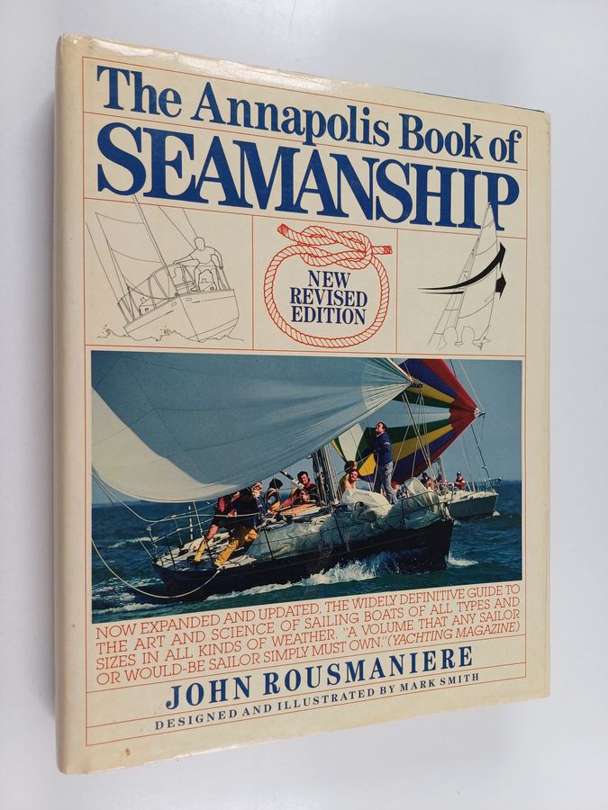 John Rousmaniere : The Annapolis Book of Seamanship