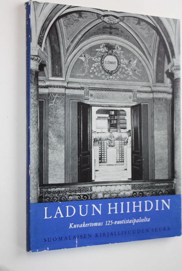 Matti (toim.) Kuusi : Ladun hiihdin : kuvakertomus Suomalaisen kirjallisuuden seuran 125-vuotistaipaleelta