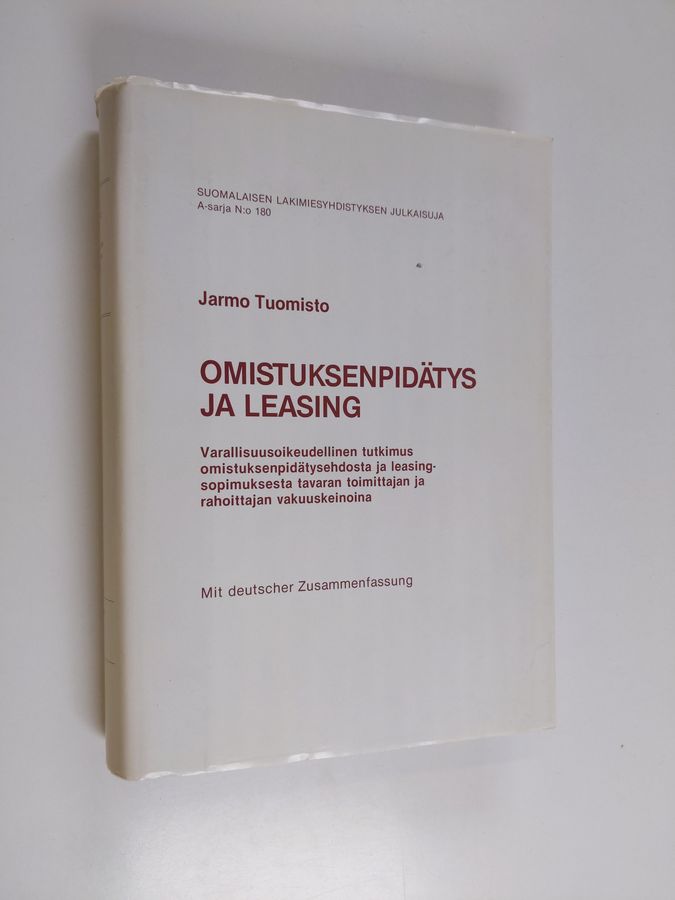 Jarmo Tuomisto : Omistuksenpidätys ja leasing : varallisuusoikeudellinen tutkimus omistuksenpidätysehdosta ja leasingsopimuksesta tavaran toimittajan ja rahoittajan vakuuskeinoina