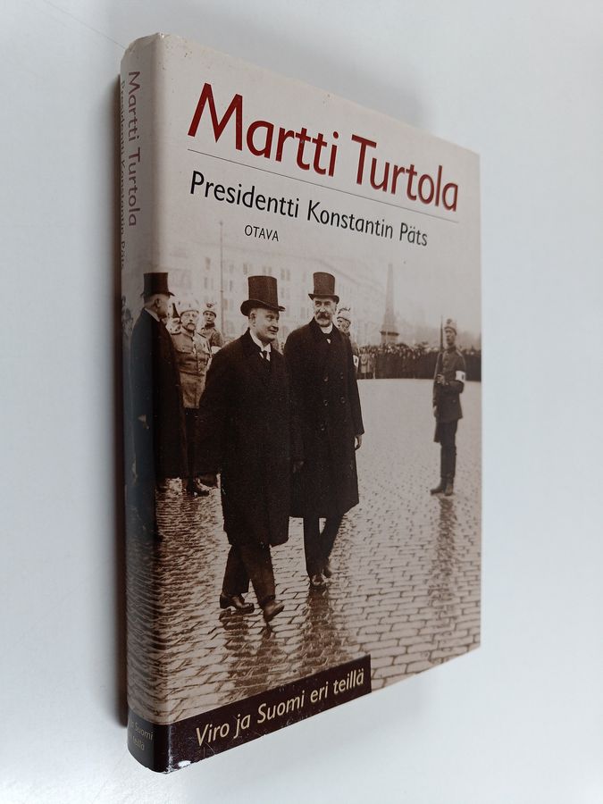 Martti Turtola : Presidentti Konstantin Päts : Viro ja Suomi eri teillä