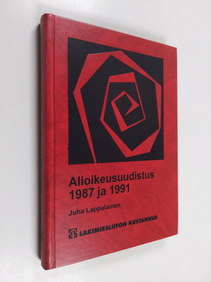 Juha Lappalainen : Alioikeusuudistus 1987 ja 1991 : alioikeuksien yhtenäistäminen ja uusi oikeudenkäyntimenettely riita-asioissa