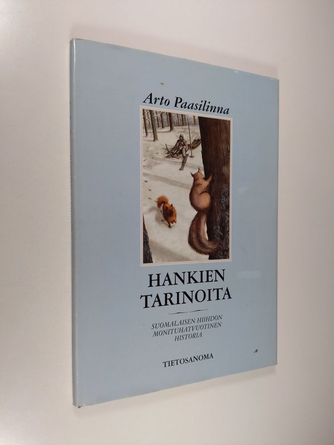 Arto Paasilinna : Hankien tarinoita : suomalaisen hiihdon monituhatvuotinen historia