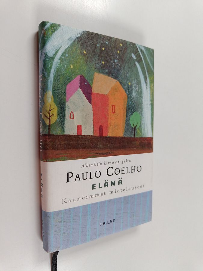 Paulo Coelho : Elämä : kauneimmat mietelauseet