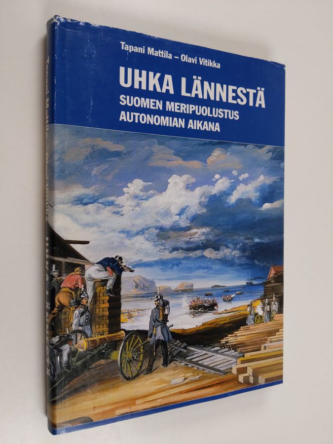 Tapani Mattila : Uhka lännestä : Suomen meripuolustus autonomian aikana