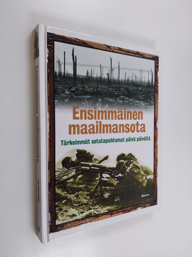 Ian Westwell : Ensimmäinen maailmansota : tärkeimmät sotatapahtumat päivä päivältä