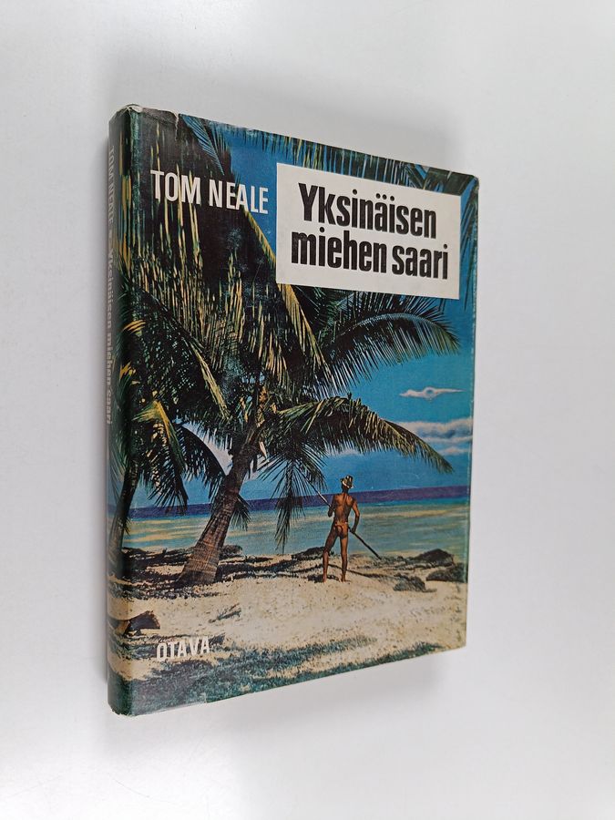 Tom Neale : Yksinäisen miehen saari : Kertomus kuudesta vuodesta autiolla saarella