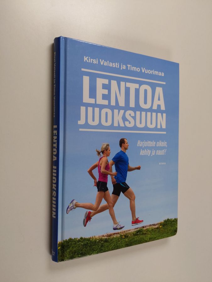 Kirsi Valasti : Lentoa juoksuun : harjoittele oikein, kehity ja nauti!