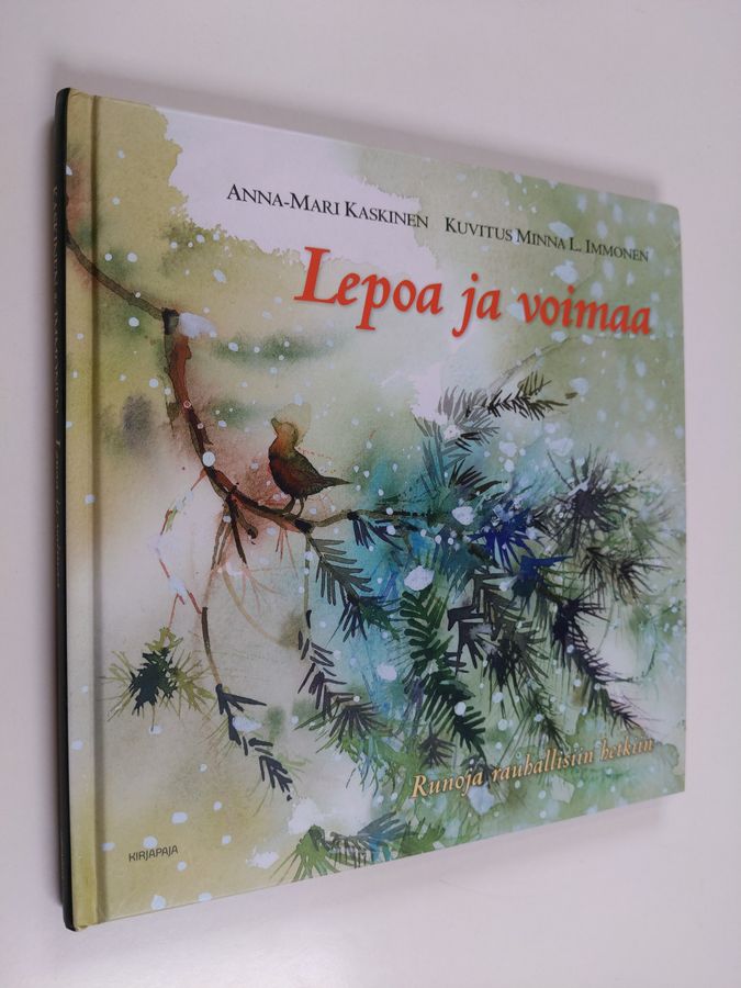 Anna-Mari Kaskinen : Lepoa ja voimaa : runoja rauhallisiin hetkiin