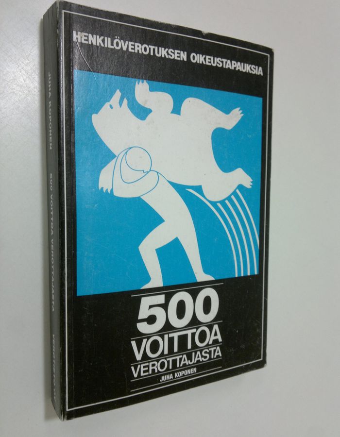 Juha (toim.) Koponen : 500 voittoa verottajasta : henkilöverotuksen oikeustapauksia