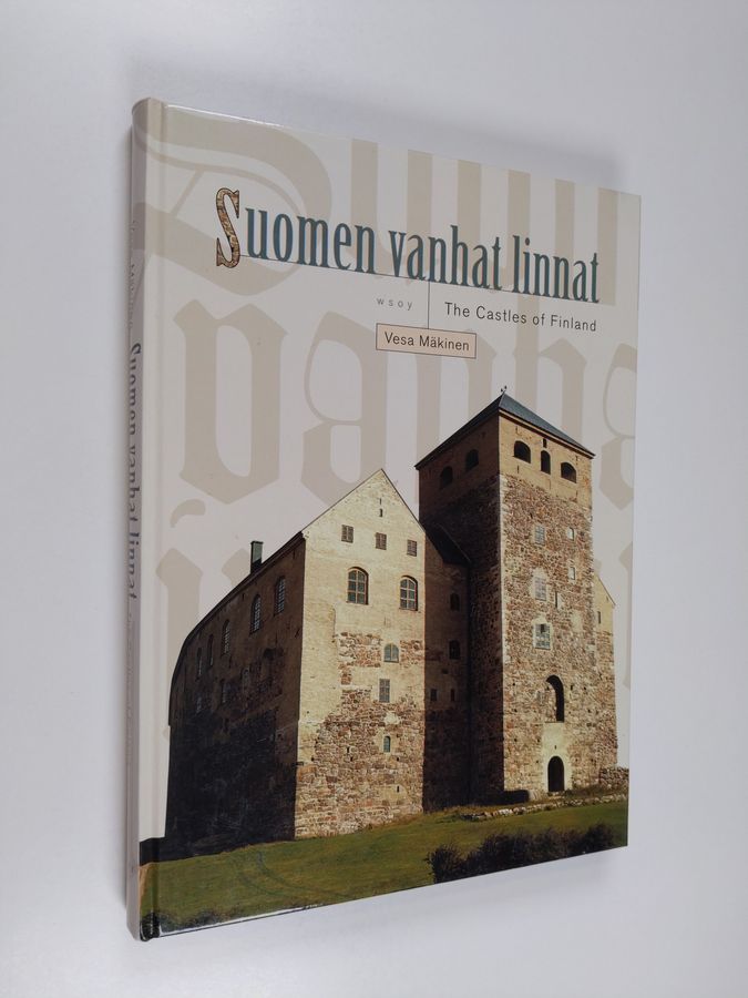 Vesa Mäkinen : Suomen vanhat linnat = The castles of Finland