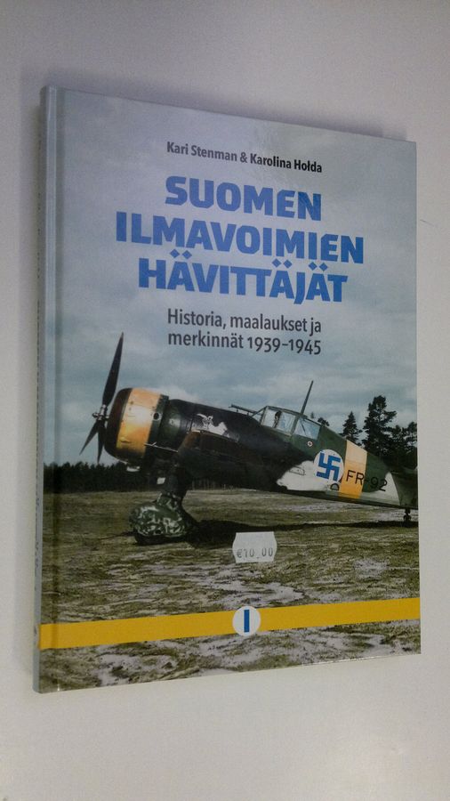 Kari Stenman : Suomen ilmavoimien hävittäjät : historia, maalaukset ja merkinnät 1939-1945 I