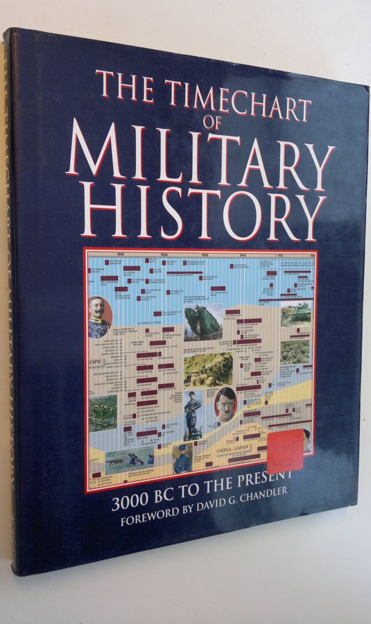 David G. Chandler : The Timechart of Military History - 300 BC to the Present