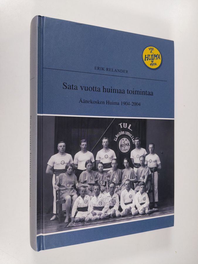 Erik Relander : Sata vuotta huimaa toimintaa : Äänekosken Huima 1904-2004