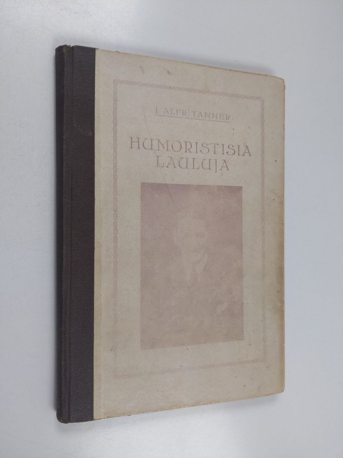 J. Alfred. Tanner : Humoristisia lauluja